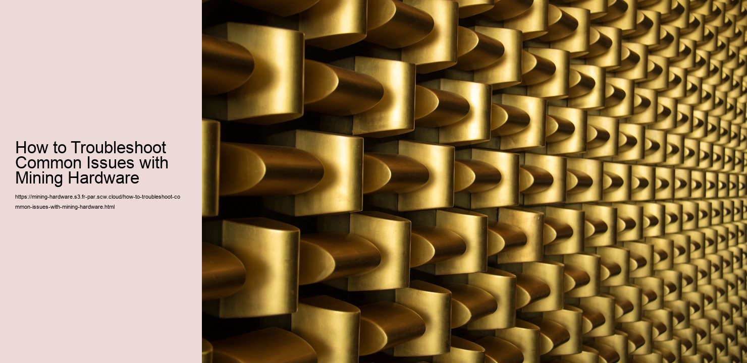 How to Troubleshoot Common Issues with Mining Hardware